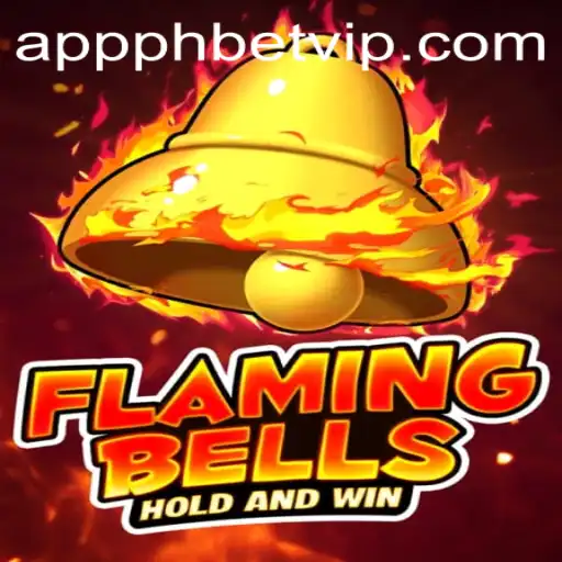 Flaming Bells: A Thrilling Adventure Awaits on PHBET.VIP